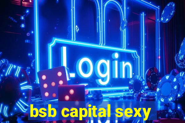 bsb capital sexy